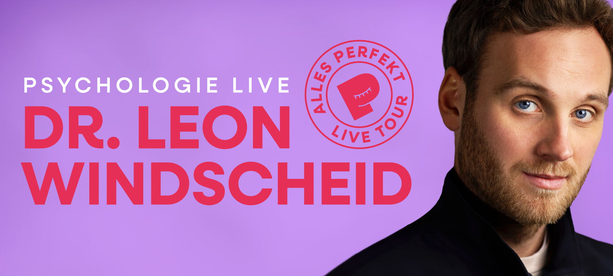 Dr. Leon Windscheid, Alles perfekt, Psychologie Live Portrait von Dr. Leon Windscheid, neben ihm sein Name und die Bezeichnung der Tour Alles Perfekt Live Tour.