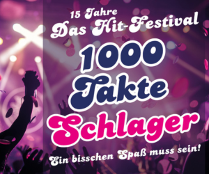 Tanzende Menschen mit hochgestreckten Armen und Titel der Veranstaltung 1000 Takte Schlager